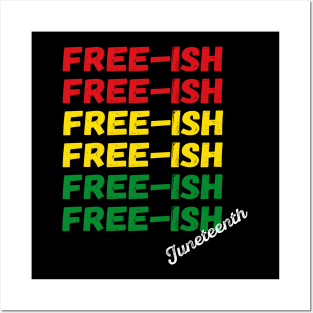 Funny Freeish Juneteenth Day 1865 Celebrate Black Freedom Posters and Art